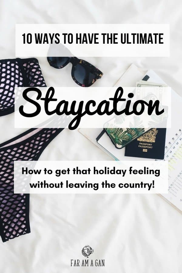 Want to #travel the world but your bank account says you can travel as far as the back yard? These Top 10 #staycation ideas will give you that #holiday feeling without leaving the country! These #traveltips and #budgetideas teach you how to holiday at home but will make you feel miles away!