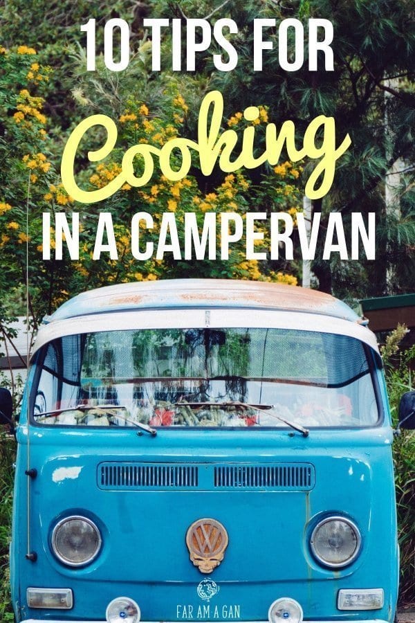 cooking in a campervan made simple with these travel tips. Campervan storage ideas, camping recipes & more